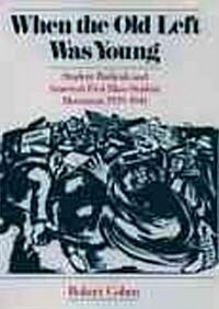 When the Old Left Was Young: Student Radicals and Americas First Mass Student Movement, 1929-1941 (Paperback)