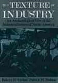 The Texture of Industry: An Archaeological View of the Industrialization of North America (Paperback)