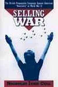 Selling War: The British Propaganda Campaign Against American Neutrality in World War II (Paperback, Revised)