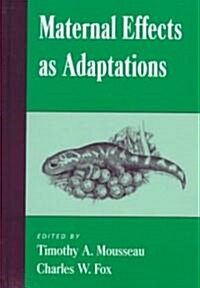 Maternal Effects as Adaptations (Hardcover)