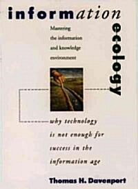 Information Ecology: Mastering the Information and Knowledge Environment (Hardcover)