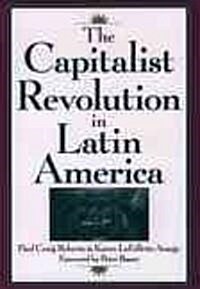 [중고] The Capitalist Revolution in Latin America (Hardcover)