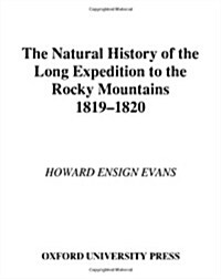 The Natural History of the Long Expedition to the Rocky Mountains, 1819-1820 (Hardcover)