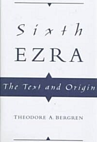 [중고] Sixth Ezra: The Text and Origin (Hardcover)