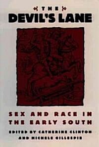 The Devils Lane: Sex and Race in the Early South (Hardcover)