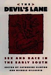 The Devils Lane: Sex and Race in the Early South (Paperback)