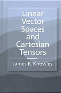 Linear Vector Spaces and Cartesian Tensors (Hardcover)