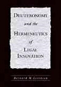 Deuteronomy and the Hermeneutics of Legal Innovation (Hardcover)