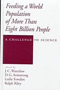 Feeding a World Population of More Than Eight Billion People: A Challenge to Science (Hardcover)