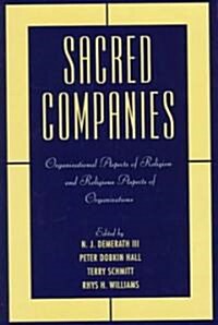 Sacred Companies: Organizational Aspects of Religion and Religious Aspects of Organizations (Hardcover)