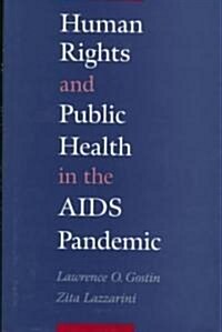 Human Rights and Public Health in the AIDS Pandemic (Hardcover)