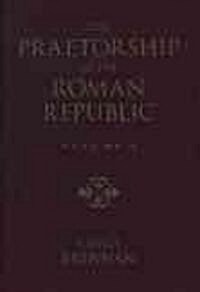 The Praetorship in the Roman Republic: Volume 2: 122 to 49 BC (Hardcover)