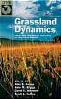 Grassland Dynamics: Long-Term Ecological Research in Tallgrass Prairie (Hardcover)