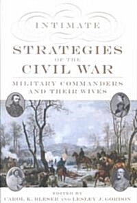 [중고] Intimate Strategies of the Civil War: Military Commanders and Their Wives (Hardcover)