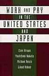 Work and Pay in the United States and Japan (Hardcover)