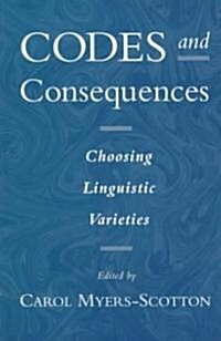 Codes and Consequences: Choosing Linguistic Varieties (Paperback)