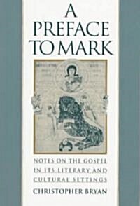 [중고] A Preface to Mark: Notes on the Gospel in Its Literary and Cultural Settings (Paperback)