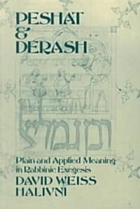 Peshat and Derash: Plain and Applied Meaning in Rabbinic Exegesis (Paperback, Revised)