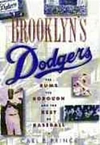 Brooklyns Dodgers: The Bums, the Borough, and the Best of Baseball, 1947-1957 (Paperback, Revised)