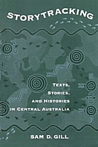 Storytracking: Texts, Stories, and Histories in Central Australia (Paperback)