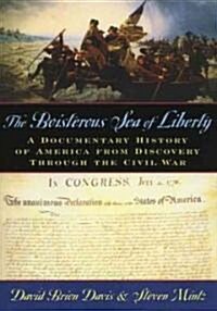 The Boisterous Sea of Liberty: A Documentary History of America from Discovery Through the Civil War (Paperback, Revised)