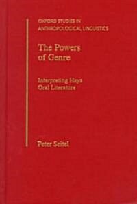 The Powers of Genre: Interpreting Haya Oral Literature (Hardcover)