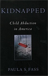 Kidnapped: Child Abduction in America (Hardcover)