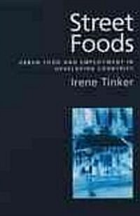 Street Foods: Urban Food and Employment in Developing Countries (Paperback)