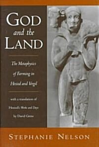 God and the Land: The Metaphysics of Farming in Hesiod and Vergil (Hardcover)