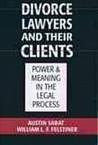 Divorce Lawyers and Their Clients: Power and Meaning in the Legal Process (Paperback)