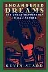 Endangered Dreams: The Great Depression in California (Paperback)