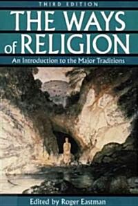 [중고] The Ways of Religion: An Introduction to the Major Traditions, 3rd Edition (Paperback, 3)