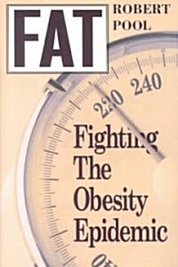 Fat: Fighting the Obesity Epidemic (Hardcover)