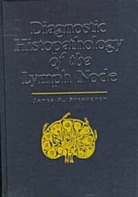 Diagnostic Histopathology of the Lymph Node (Hardcover)