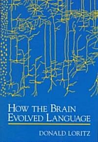 How the Brain Evolved Language (Hardcover)