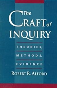 The Craft of Inquiry: Theories, Methods, Evidence (Paperback)