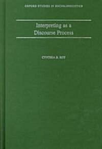 Interpreting as a Discourse Process (Hardcover)