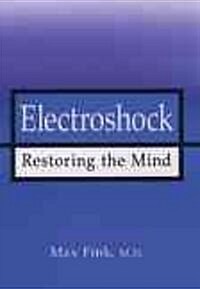 Electroshock: Restoring the Mind (Hardcover)