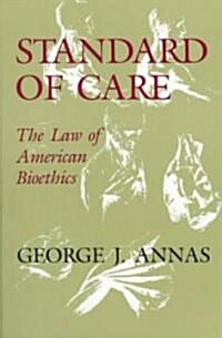 Standard of Care: The Law of American Bioethics (Paperback, Revised)
