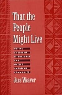 That the People Might Live: Native American Literatures and Native American Community (Paperback, Revised)