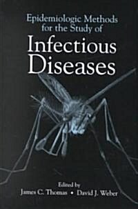 Epidemiologic Methods for the Study of Infectious Diseases (Hardcover)