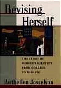 Revising Herself: The Story of Womens Identity from College to Midlife (Paperback)