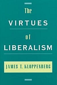 The Virtues of Liberalism (Hardcover)