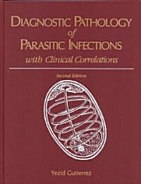 Diagnostic Pathology of Parasitic Infections with Clinical Correlations (Hardcover, 2)