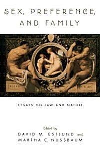 Sex, Preference, and Family: Essays on Law and Nature (Paperback)