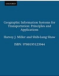 Geographic Information Systems for Transportation : Principles and Applications (Hardcover)