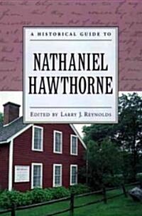A Historical Guide to Nathaniel Hawthorne (Hardcover)