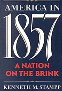 America in 1857: A Nation on the Brink (Paperback, Revised)