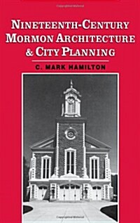 Nineteenth-Century Mormon Architecture and City Planning (Hardcover)