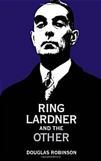 Ring Lardner and the Other (Hardcover)